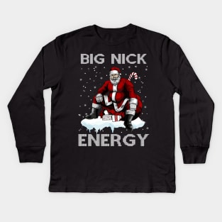 Big Nick Energy Funny Santa Christmas Xmas Ugly Christmas Sweater Kids Long Sleeve T-Shirt